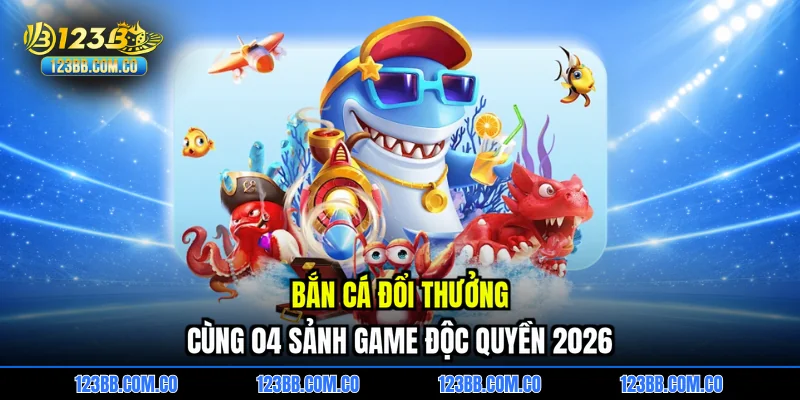 Bắn cá đổi thưởng