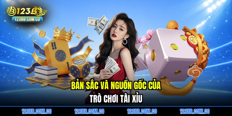 Bản sắc và nguồn gốc của trò chơi Tài xỉu
