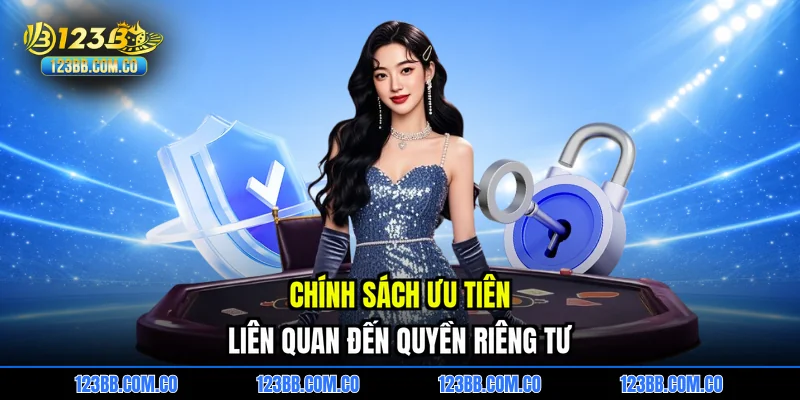Chính sách ưu tiên liên quan đến quyền riêng tư