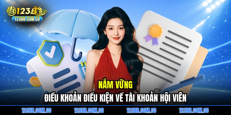 Nắm vững điều khoản điều kiện về tài khoản hội viên