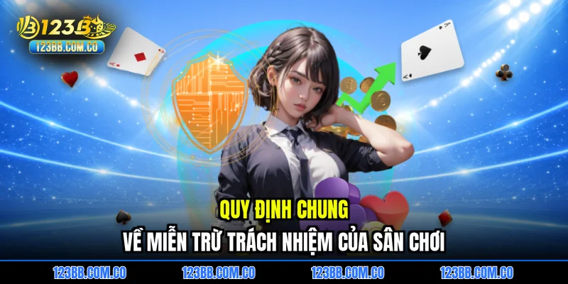 Quy định chung về miễn trừ trách nhiệm của sân chơi