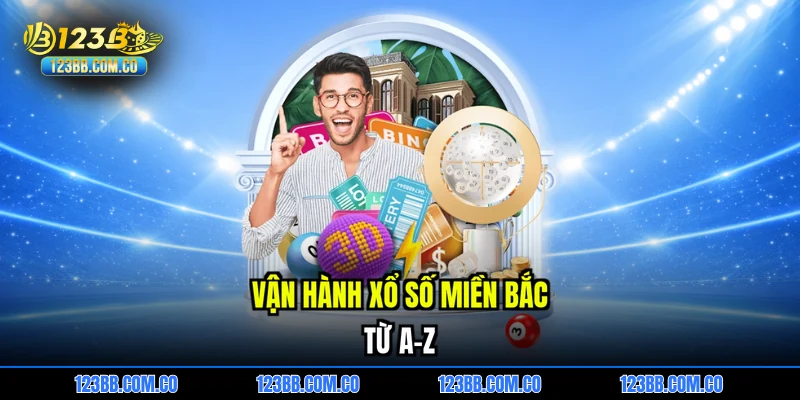 Vận hành Xổ số miền bắc từ A-Z